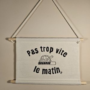 Banderole murale "Pas trop vite le matin" bis